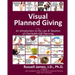 Visual Planned Giving in Color: An Introduction to the Law & Taxation of Charitable Gift Planning