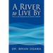 A River to Live by: The 12 Life Principles of Morita Therapy