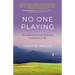 No One Playing: The Essence of Mindfulness in Golf and in Life