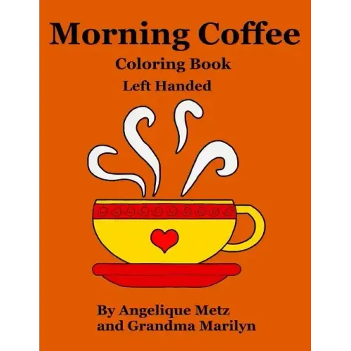 Morning Coffee Coloring Book: Left Handed Version