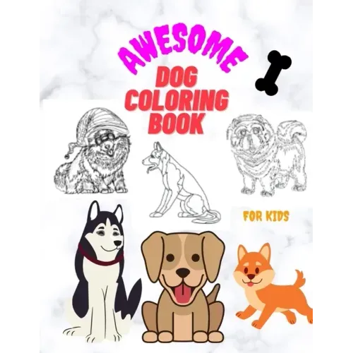Awesome Dog Coloring Book for Kids: 50 unique and amazing pictures for coloring, containing Christmas dogs age 4-8, 3-5, 5-6