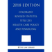 Colorado Revised Statutes - Title 25.5 - Health Care Policy and Financing (2018 Edition)