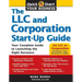 The LLC and Corporation Start-Up Guide: Your Complete Guide to Launching the Right Business