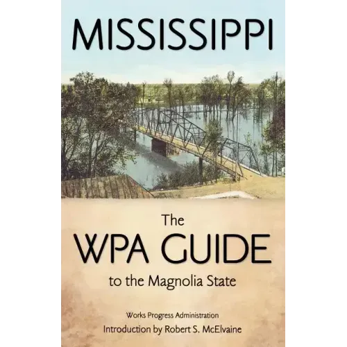 Mississippi: The WPA Guide to the Magnolia State