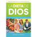 La Dieta de Dios: El plan divino para tu salud y bienestar