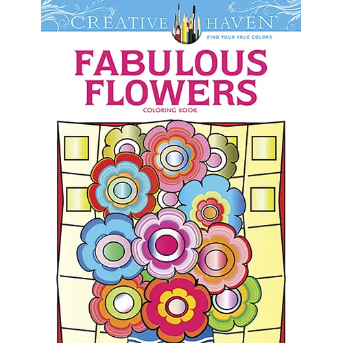 Creative Haven Fabulous Flowers Coloring Book