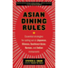 Asian Dining Rules: Essential Strategies for Eating Out at Japanese, Chinese, Southeast Asian, Korean, and Indian Restaurants