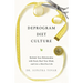 Deprogram Diet Culture: Rethink Your Relationship with Food, Heal Your Mind, and Live a Diet-Free Life