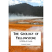 The Geology of Yellowstone: A Biblical Guide