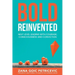 Bold Reinvented: Next level leading with Courage, Consciousness and Conviction