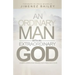 An Ordinary Man With An Extraordinary God: A Powerful Journey Of Self Discovery, Peace And Finding True Joy In Life