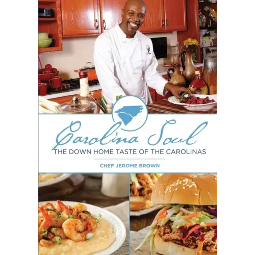 Carolina Soul: The Down Home Taste of the Carolinas