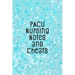 PACU Nursing Notes and Cheats: Funny Nursing Theme Notebook - Includes: Quotes From My Patients and Coloring Section - Graduation And Appreciation Gi