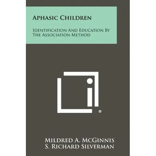 Aphasic Children: Identification And Education By The Association Method