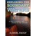 Exploring the Boundary Waters: A Trip Planner and Guide to the Bwcaw