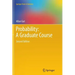 Probability: A Graduate Course
