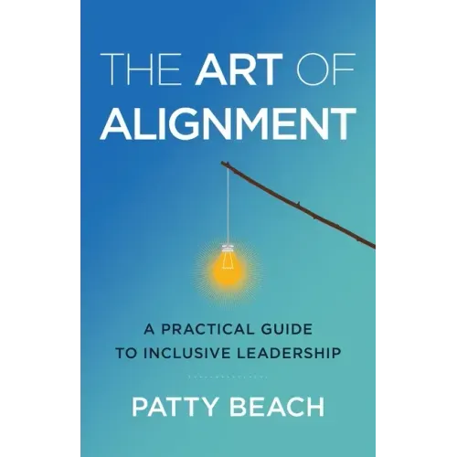 The Art of Alignment: A Practical Guide to Inclusive Leadership