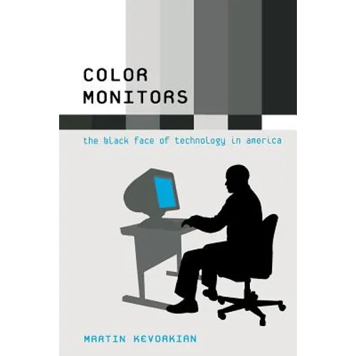 Color Monitors: The Black Face of Technology in America