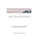 Astonishing: Finding yourself, your purpose, and your peace through a more accurate view of Jesus