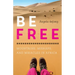 Be Free: Mountains, Mishaps, and Miracles in Africa