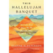 This Hallelujah Banquet: How the End of What We Were Reveals Who We Can Be