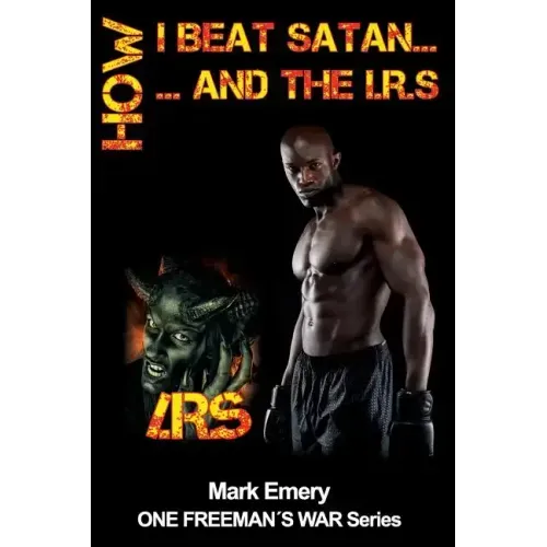 How I Beat Satan...and the I.R.S.