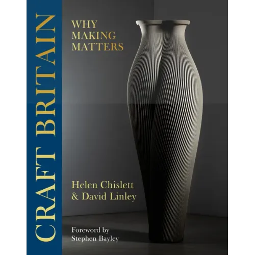 Craft Britain: Why Making Matters