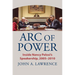 Arc of Power: Inside Nancy Pelosi's Speakership, 2005-2010