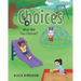 Choices: What Will You Choose?