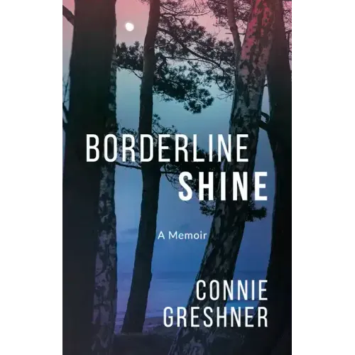 Borderline Shine: A Memoir