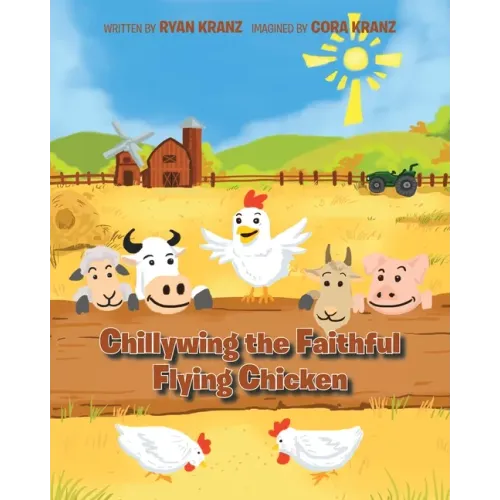 Chillywing the Faithful Flying Chicken