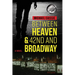 Between Heaven & 42nd and Broadway