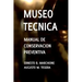 Manual de Conservacion Preventiva: Museotecnica: Museotecnica