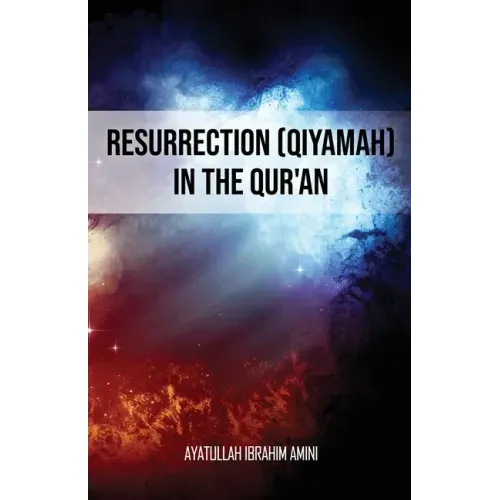 Resurrection (Qiyamah) in the Qur'an