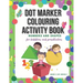Dot Marker Colouring Activity Book: Numbers and Shapes for Toddlers and Preschoolers