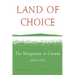 Land of Choice: The Hungarians in Canada