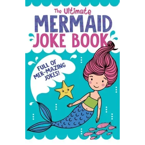 The Ultimate Mermaid Joke Book