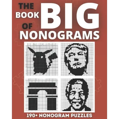 The Big Nonogram Book: Fun Japanese crossword puzzles, Know as Hanjie Puzzle Books, Picross or Griddlers Logic Puzzles Black and White