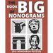 The Big Nonogram Book: Fun Japanese crossword puzzles, Know as Hanjie Puzzle Books, Picross or Griddlers Logic Puzzles Black and White