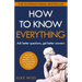 How to Know Everything: Ask Better Questions, Get Better Answers