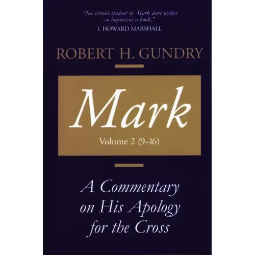 Mark: A Commentary on His Apology for the Cross, Volume 2