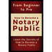 From Beginner to Pro: How to Become a Notary Public: Learn the Secrets of How to Become a Notary Public