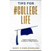 Tips for #College Life: Powerful College Advice for Excelling as a College Freshman