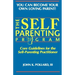 The SELF-PARENTING PROGRAM: Core Guidelines for the Self-Parenting Practitioner