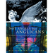 Not Angels But Anglicans: An Illustrated History of Christianity in the British Isles