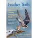 Feather Trails: A Journey of Discovery Among Endangered Birds