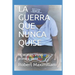 La Guerra Que Nunca Quise: Memorias Vivas Primera Parte