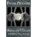 Pagan Prisoner Advocate's Guide: How to Aid & Advocate for Pagan & Wiccan Inmates & Institutionalized Persons
