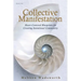 Collective Manifestation: Heart-Centered Blueprints for Creating Intentional Community