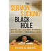 The Sermon Sucking Black Hole: Why You Can't Remember on Monday What Your Minister Preached on Sunday